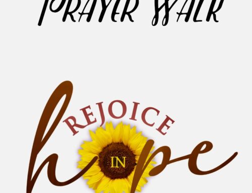 Prayer Walk – Rejoice in Hope